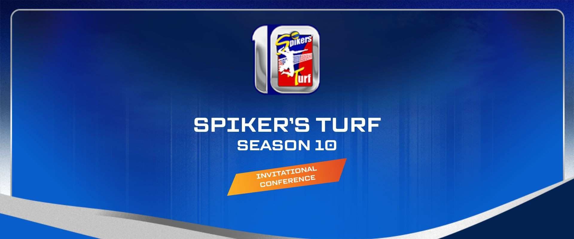 SPIKER'S TURF SEASON 10 - INVITATIONAL CONFERENCE